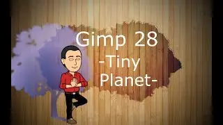 🎨 Curso básico de Gimp 28 -Tiny Planet- Nuevo efecto