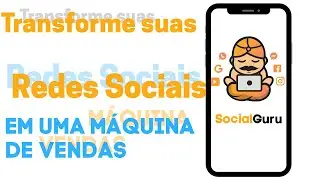 Social Guru - Transforme suas Redes Sociais em uma Máquina de Vendas