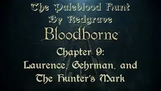 The Paleblood Hunt by Redgrave: Chapter 9 - Laurence, Gehrman, and The Hunter's Mark