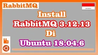 Install RabbitMQ 3.12.13 di Ubuntu 18.04.6