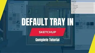 Default Tray in SketchUp | Complete SketchUp Tutorial for Beginners