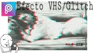 Efecto VHS/Glitch II PicsArt tutorial en Español