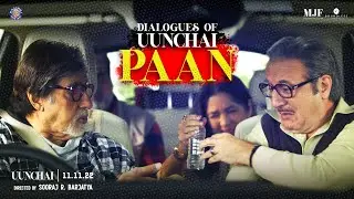 Dialogues Of Uunchai | Paan | Amitabh Bachchan, Anupam Kher, Boman Irani