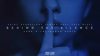 Joint Operations Centre feat. Kate Miles - Behind The Silence (John O'Callaghan Remix)