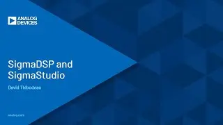 Intro to SigmaDSP and SigmaStudio