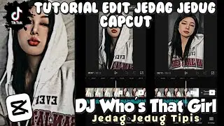 Tutorial Edit Jedag Jedug CapCut | DJ Who's That Girl | JJ Tipis | Tutorial Edit Video Tiktok