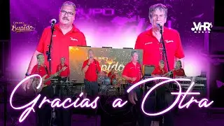 Grupo Cupido - Gracias A Otra (En Vivo)