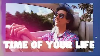 TIME OF YOUR LIFE / OFFICIAL LYRIC VIDEO