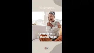 So kannst du dich besser annehmen & Selbstliebe spüren | MFL Wochenimpuls