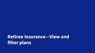 Retiree Insurance—View and filter plans