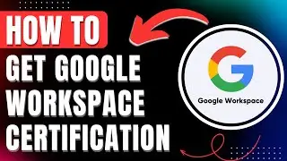 How to Get Google Workspace Certification with Google Cloud Easily 2026
