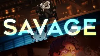 Savage「AMV - Mix」Anime Mix | MEP
