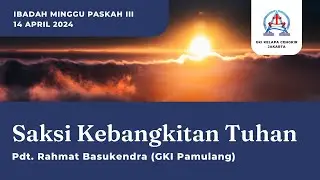 IBADAH MINGGU PASKAH III // 14 April 2024 // GKI Kelapa Cengkir