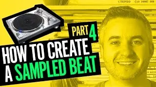 How To Make A Sampled Beat In Logic Pro X (Episode 4)