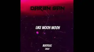 [F.M.T.]Rnbstylerz - Like Wooh Wooh (DAR3N SAN Bootleg)