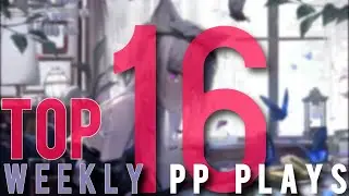 osu! Top 16 Weekly PP Plays(22-28.05) New Zealand and Hong Kong pp record