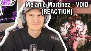 Melanie Martinez - VOID [REACTION]