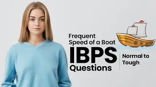 IBPS Frequent Questions | Upstream & Downstream, Speed of a Boat, Aptitude made easy