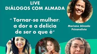 "Tornar-se mulher: a dor e a delícia de ser o que é"