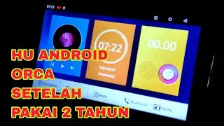 Double din android orca setelah pemakaian 2 tahun