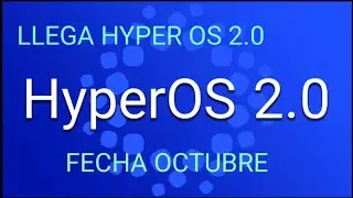 LLEGA HYPER OS 2.0