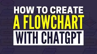 How To Create A Flowchart With ChatGPT