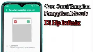 Cara Ganti Tampilan Panggilan Masuk Di Hp Infinix 2021