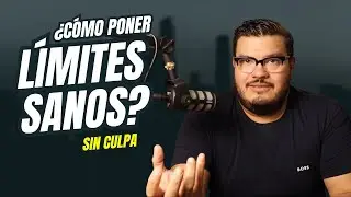 ¿Cómo poner LÍMITES SANOS? - ¡Sin sentir CULPA!