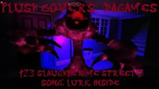 Cover of (Lurk Inside) A 123 Slaughter Me Street 2 Song by DAGames (READ DESCRIPTION)