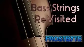 Bass Strings ReVisited (Refresher, Low F#, Custom Gauges, etc)
