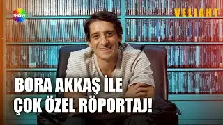 Bora Akkaş ile çok özel röportaj!