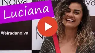 FEIRA DA NOIVA - Depoimento Luciana