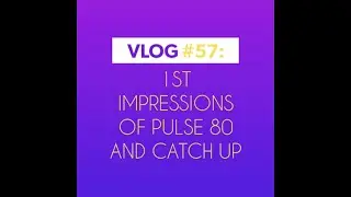 Vlog #57 - 1st Impressions of Pukse 80 and Catch Up