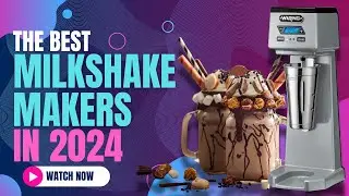Best Milkshake Maker Machines 2024 | Creamy Delights at Home