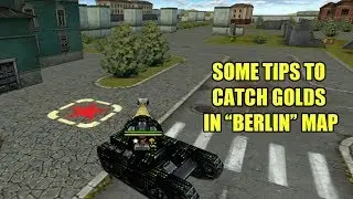 Tanki Online - Some Tips To Catch Golds In "Berlin" Map