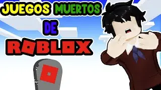 LOS 5 JUEGOS MUERTOS DE ROBLOX
