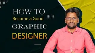 How to Become a Good Graphic Designer | Acessoftech Academy