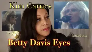 Reaction by Psyche  and LouLou The Cat:   Kim Carnes   Bette Davis Eyes Official
