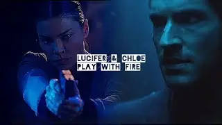 Lucifer & Chloe || Play with Fire