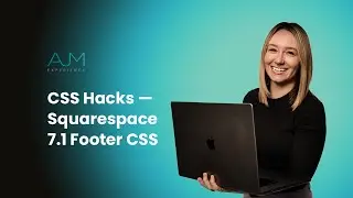 CSS Hacks — Squarespace 7.1 Footer CSS | AJM Learn