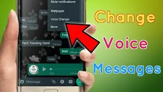 How to Change Voice In Whatsapp Voice Messages | Voice Changer | Tech Trending Tamil