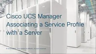 Cisco UCS Manager Associating a Service Profile with a Server