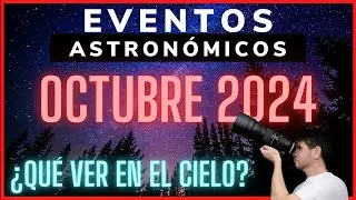 🔺¿QUÉ VER en EL CIELO NOCTURNO de OCTUBRE 2024? | Efemerides Astronomicas #32 | El cometa del siglo