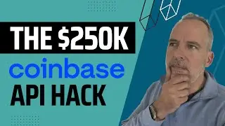 The $250K Coinbase API Hack