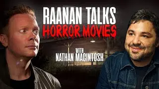 Raanan Talks Horror Movies with Nathan Macintosh