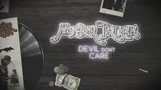 Monster Truck - Devil Don't Care (Official Lyric Video)