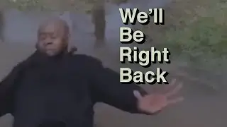 We'll be Right Back meme Compilation #1 | Best Funny Compilation Videos 2021