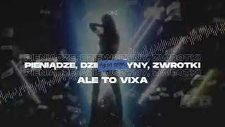 Pieniądze, Dziewczyny, Zwrotki ale to VIXA (Majki Remix)