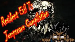 Resident Evil 7 JumpScare Compilation: *WARNING* DO NOT WEAR HEADPHONES