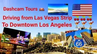 Dash CamTours 🚘 - Driving from Las Vegas Strip to Downtown Los Angeles